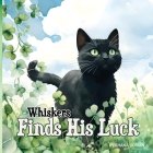 Whiskers Finds His Luck: A St. Patrick's Day story Cover Image