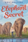 Elephant Secret By Eric Walters Cover Image