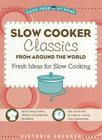 Slow Cooker Classics from Around the World: Fresh Ideas for Slow Cooking By Victoria Shearer Cover Image