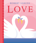 Love By Robert Sabuda, Robert Sabuda (Illustrator) Cover Image