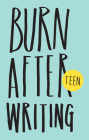 Burn After Writing Teen. New Edition Cover Image