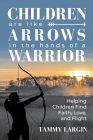 Children are Like Arrows in the Hands of a Warrior Cover Image