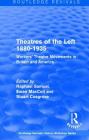 Routledge Revivals: Theatres of the Left 1880-1935 (1985): Workers' Theatre Movements in Britain and America (Routledge Revivals: History Workshop) By Raphael Samuel (Editor), Ewan MacColl (Editor), Stuart Cosgrove (Editor) Cover Image