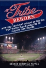 A Tribe Reborn: How the Cleveland Indians of the ?90s Went from Cellar Dwellers to Playoff Contenders By George Christian Pappas, Hank Peters (Foreword by) Cover Image