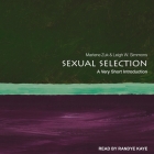 Sexual Selection Lib/E: A Very Short Introduction By Marlene Zuk, Leigh W. Simmons, Randye Kaye (Read by) Cover Image