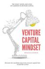 Venture Capital Mindset: Become the Candidate That Every Venture Capital Firm Would Like to Hire By Renata George Cover Image