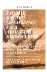 Did You Know? 50 Amazing Fact about the Rhinoceros!: rhinoceros interesting facts. Cover Image