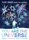 You Are the Universe : Ram Dass Maps the Journey (Be Here Now; YA Graphic Novel; Meditation for Teens) By Amy Buetens, Julie Weinstein Cover Image