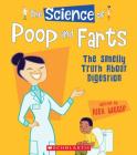 The Science of Poop and Farts: The Smelly Truth about Digestion (The Science of the Body) By Alex Woolf Cover Image
