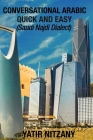 Conversational Arabic Quick and Easy: Saudi Najdi Dialect By Yatir Nitzany Cover Image