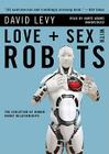 Love + Sex with Robots: The Evolution of Human-Robot Relationships Cover Image