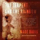 The Serpent and the Rainbow: A Harvard Scientist's Astonishing Journey Into the Secret Societies of Haitian Voodoo, Zombis, and Magic Cover Image