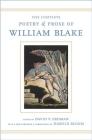 The Complete Poetry and Prose of William Blake: With a New Foreword and Commentary by Harold Bloom By William Blake, David Erdman (Editor), Harold Bloom (Foreword by) Cover Image