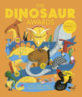 The Dinosaur Awards: Celebrate the 50 most amazing Dinosaurs at the ultimate prehistoric prizegiving Cover Image