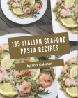 195 Italian Seafood Pasta Recipes: Save Your Cooking Moments with Italian Seafood Pasta Cookbook! Cover Image
