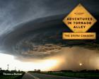 Adventures in Tornado Alley: The Storm Chasers By Mike Hollingshead, Eric Nguyen, Chuck Doswell (Introduction by) Cover Image
