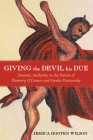 Giving the Devil His Due: Demonic Authority in the Fiction of Flannery O'Connor and Fyodor Dostoevsky By Jessica Hooten Wilson Cover Image