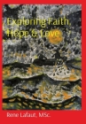 Exploring Faith, Hope & Love By Rene Lafaut Cover Image