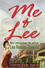 Me & Lee: How I Came to Know, Love and Lose Lee Harvey Oswald By Judyth Vary Baker, Jim Marrs (Afterword by) Cover Image