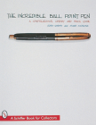 The Incredible Ball Point Pen: A Comprehensive History & Price Guide (Schiffer Book for Collectors) Cover Image