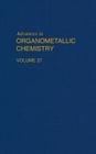 Advances in Organometallic Chemistry: Volume 37 By Robert West (Editor), Anthony F. Hill (Editor) Cover Image