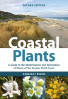 Coastal Plants: A Guide to the Identification and Restoration of Plants of the Greater Perth Coast By Kingsley W. Dixon Cover Image