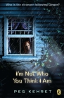 I'm Not Who You Think I Am By Peg Kehret Cover Image