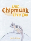 Our Chipmunk Live Ins Cover Image