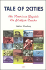 Tale of 2Cities: An American Joyride on Multiple Tracks (Semiotext(e) / Native Agents) By Heather Woodbury Cover Image