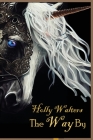 The Way By, A Faire Tale By Holly Walters Cover Image