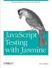 JavaScript Testing with Jasmine: JavaScript Behavior-Driven Development By Evan Hahn Cover Image