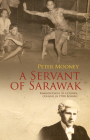A Servant of Sarawak: Reminiscences of a Crown Counsel in 1950s Borneo Cover Image