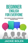 Beginner English for Everyone: Easy Words, Phrases & Expressions for Self-Study Cover Image