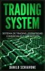 Trading System: Sistema de Trading, Estrategias comerciales y operativas By Danilo Schiavone Cover Image