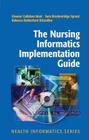 The Nursing Informatics Implementation Guide (Health Informatics) By Eleanor Callahan Hunt, Sara Breckenridge Sproat, Rebecca Rutherford Kitzmiller Cover Image