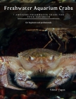 Freshwater Aquarium Crabs: 7 Awesome Freshwater Crabs for Your Aquarium By Viktor Vagon Cover Image
