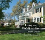 Living at the City's Green Edge: Bancroft Heights a Planned Neighborhood in Worcester, Massachusetts By Susan McDaniel Ceccacci Cover Image
