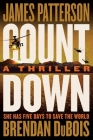 Countdown: Patterson’s Best Ticking Time-Bomb of a Thriller since The President Is Missing Cover Image