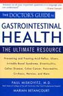 The Doctor's Guide to Gastrointestinal Health: The Ultimate Resource By Marian Betancourt, Paul Miskovitz Cover Image