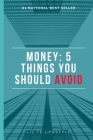 Money: Five Things You Should Avoid By Liz Fe Lifestyle Cover Image