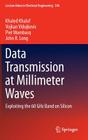 Data Transmission at Millimeter Waves: Exploiting the 60 Ghz Band on Silicon (Lecture Notes in Electrical Engineering #346) Cover Image