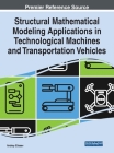 Structural Mathematical Modeling Applications in Technological Machines and Transportation Vehicles Cover Image