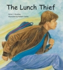 The Lunch Thief: A Story of Hunger, Homelessness and Friendship Cover Image