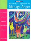 Drawing Together to Manage Anger By Marge Eaton Heegaard Cover Image