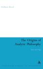 Origins of Analytic Philosophy (Continuum Studies in Philosophy #47) By Delbert Reed Cover Image