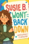 Susie B. Won't Back Down By Margaret Finnegan Cover Image