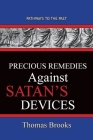Precious Remedies Against Satan's Devices: Pathways To The Past Cover Image
