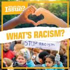 What's Racism? (What's the Issue?) Cover Image