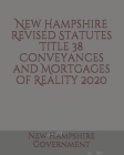 New Hampshire Revised Statutes Title 38 Conveyances and Mortgages of Reality 2020 Cover Image