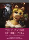 Muppets Meet the Classics: The Phantom of the Opera By Gaston Leroux, Erik Forrest Jackson, Owen Richardson (Illustrator) Cover Image
